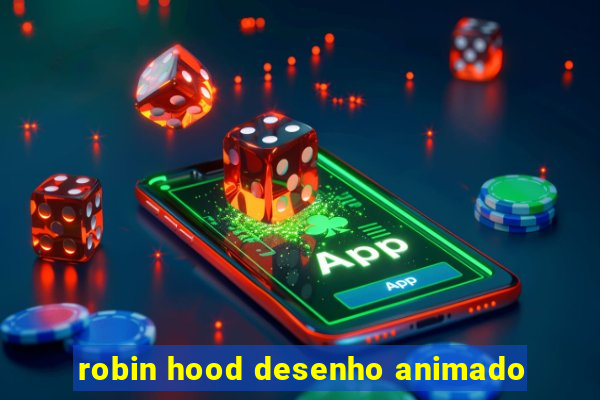 robin hood desenho animado